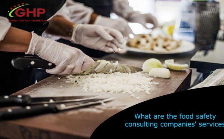  what are the food safety consulting companies services